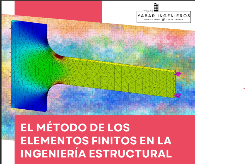 EL MÉTODO DE LOS ELEMENTOS FINITOS EN LA INGENIERIA ESTRUCTURAL