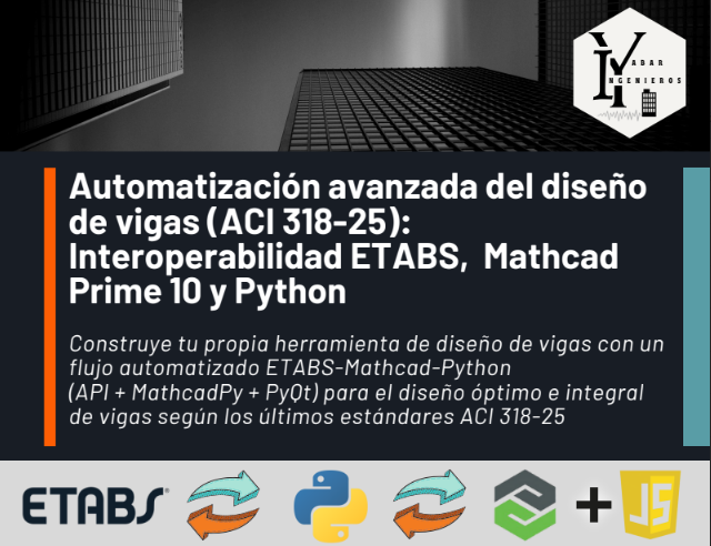 AUTOMATIZACIÓN AVANZADO DEL DISEÑO DE VIGAS, COLUMNAS Y MUROS (ACI 318-25): INTEROPERABILIDAD ETABS, MATHCAD PRIME 10 Y PYTHON